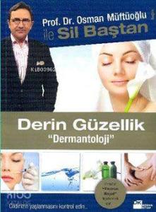 Sil Baştan Derin Güzellik "Dermantoloji"