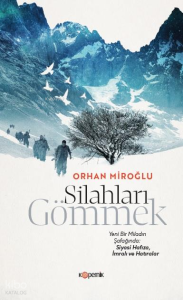 Silahları Gömmek - Yeni Bir Miladın Şafağında: Siyasi Hafıza İmralı ve Hatıralar