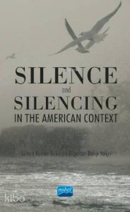 Silence and Silencing; In the American Context