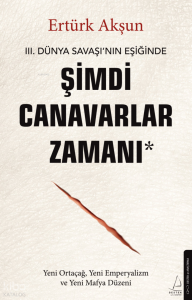 Şimdi Canavarlar Zamanı;III. Dünya Savaşı'nın Eşiğinde