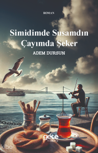 Simidimde Susamdın Çayımda Şeker