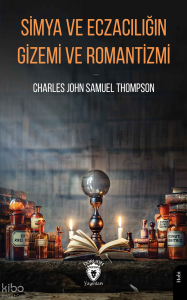 Simya ve Eczacılığın Gizemi ve Romantizmi