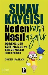 Sınav Kaygısı; Neden Var? Nasıl Azalır?