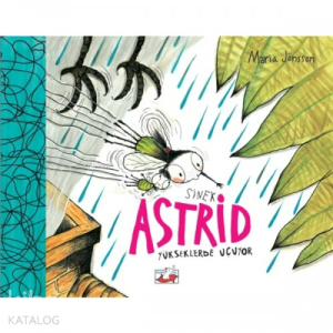 Sinek Astrid Yükseklerden Uçuyor (Ciltli)