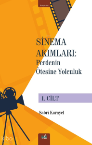 Sinema Akımları 1. Cilt;Perdenin Ötesine Yolculuk
