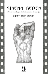 Sinema Beden;Dövmeli ve Suçlu Antikahramanın Yolculuğu