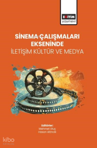 Sinema Çalışmaları Ekseninde İletişim Kültür ve Medya