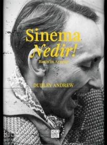 Sinema Nedir!; Bazin'in Arayışı