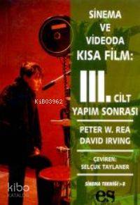 Sinema ve Videoda Kısa Film 3. Cilt Yapım Sonrası