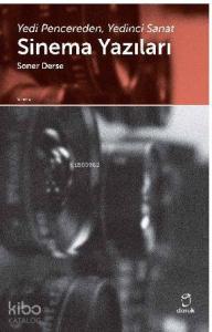 Sinema Yazıları; Yedi Pencereden, Yedinci Sanat