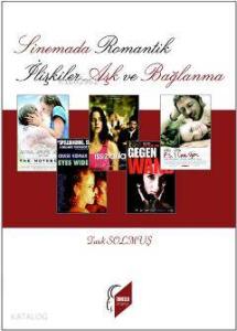 Sinemada Romantik İlişkiler Aşk ve Bağlanma