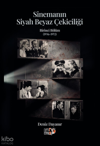 Sinemanın Siyah Beyaz Çekiciliği;Birinci Bölüm (1936-1972)