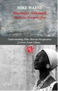 Sinemayı Anlamak; Marksist Perspektifler