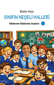 Sınıfın Neşeli Halleri - Gülümseten Öykülerden Seçmeler 1