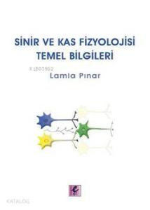 Sinir ve Kas Fizyolojisi; Temel Bilgiler