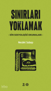 Sınırları Yoklamak;Din Sosyolojisi Okumaları