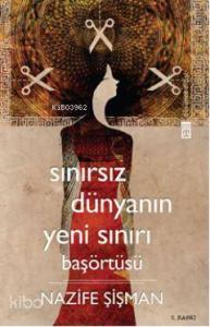 Sınırsız Dünyanın Yeni Sınırı Başörtüsü