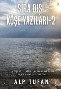 Sıra Dışı Köşe Yazıları 2