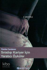 Sıradışı Kariyer İçin Yaratıcı Öyküler