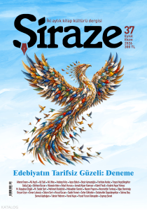 Şiraze Dergisi 37. Sayı (Eylül - Ekim 2026);Edebiyatın Tarifsiz Güzeli: Deneme