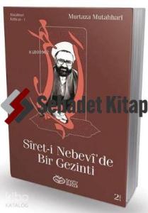 Sîret-i Nebevî'de Bir Gezinti