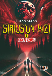 Sirius'un Kızı 3 - Kan Arzusu