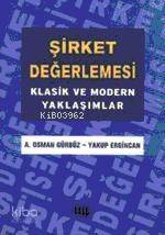 Şirket Değerlemesi; Klasik ve Modern Yaklaşımlar
