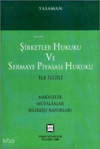 Şirketler Hukuku ve Sermaye Piyasası Hukuku Cilt:1