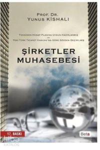 Şirketler Muhasebesi; Tekdüzen Hesap Planına Göre Hazırlanmış Yeni Türk Ticaret Kanunu'na Göre Gözden Geçirilmiş