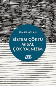 Sistem Çöktü Misal Çok Yalnızım