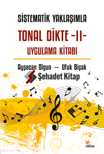 Sistematik Yaklaşımla Tonal Dikte - II Uygulama Kitabı