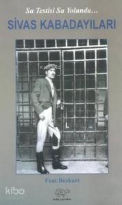 Sivas Kabadayıları; Su Testisi Su Yolunda