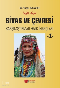 Sivas ve Çevresi Karşılaştırmalı Halk İnançları 1