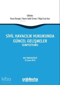 Sivil Havacılık Hukukunda Güncel Gelişmeler Sempozyumu