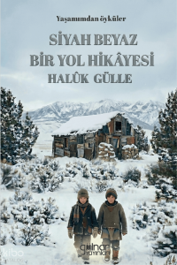 Siyah Beyaz Bir Yol Hikâyesi