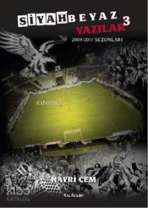 Siyah Beyaz Yazılar 3; 2009-2011 Sezonları