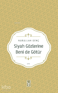 Siyah Gözlerine Beni de Götür