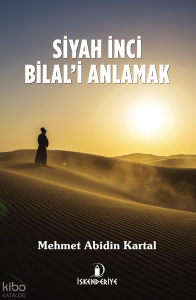 Siyah İnci Bilal’i Anlamak