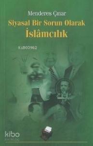 Siyasal Bir Sorun Olarak İslâmcılık