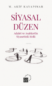 Siyasal Düzen Adalet ve Asabiyetin Siyasetteki Rolü