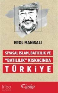 Siyasal İslam, Batıcılık ve Batılılık Kıskacında Türkiye