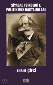 Siyasal Psikoloji 1;Politik Ruh Hasatalıkları