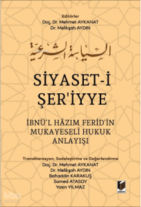 Siyaset-i Şer'iyye İbnü'l Hazım Ferid'in Mukayeseli Hukuk Anlayışı