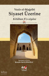 Siyaset Üzerine;Kitâbun fi's-siyâse İnceleme ve Çeviri