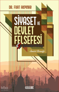 Siyaset Ve Devlet Felsefesi;-Âmirî Örneği-
