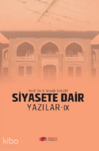 Siyasete Dair Yazılar - Ix