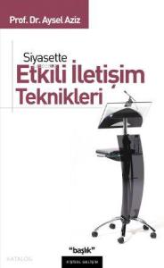 Siyasette Etkili İletişim Teknikleri