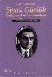 Siyasi Günlük; Demokrat Parti'nin Kuruluşu