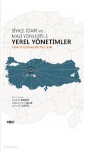 Siyasi, İdari ve Mali Yönleriyle Yerel Yönetimler (Türkiye Üzerine Bir İnceleme)