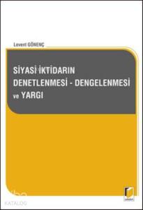 Siyasi İktidarın Denetlenmesi, Dengelenmesi ve Yargı